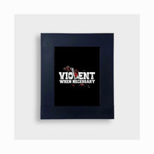 Load image into Gallery viewer, Violent When Necessary Deluxe Gun Concealment Picture Frame
